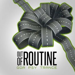 Album cover of Out of Routine: Goa Psy Trance