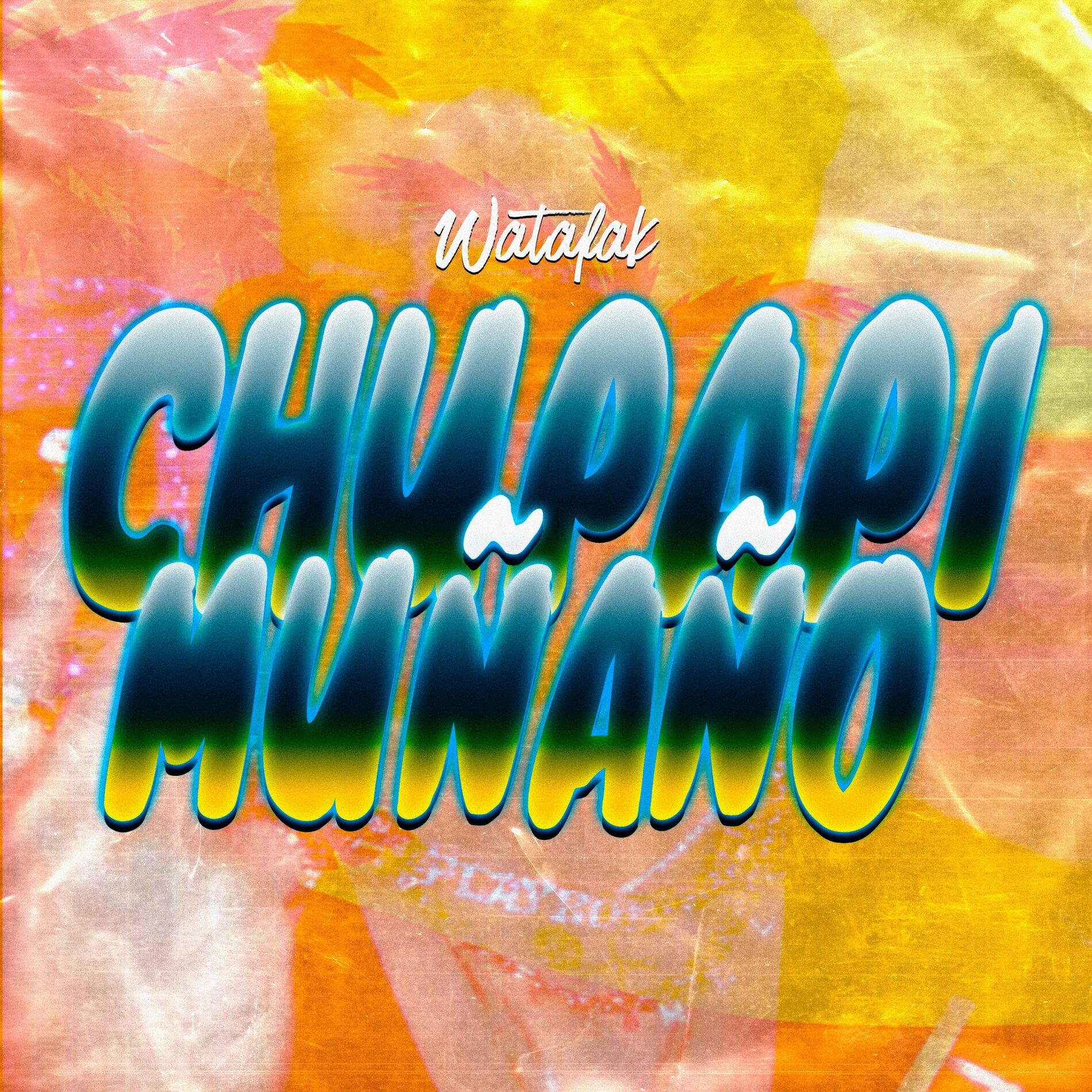 Watafak - CHUPAPI MUNYANYO: lyrics and songs | Deezer