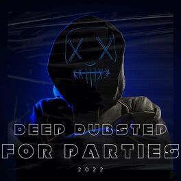 Album cover of Deep Dubstep for Parties 2022