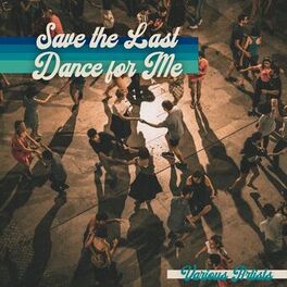 Album cover of Save the Last Dance for Me