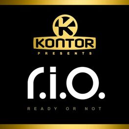 Album cover of Kontor Presents R.I.O. - Ready or Not