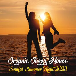 Album cover of Organic Jazzy House (Soulful Summer Night 2023)