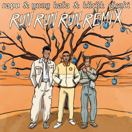 Album cover of Run Run Run (feat. Yung Kafa & Kücük Efendi) (Remix)