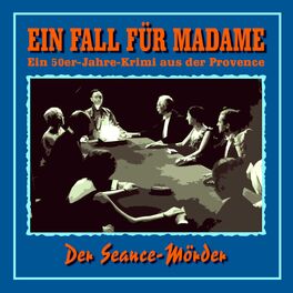Album cover of Folge 11: Der Seance-Mörder (Ein 50er Jahre Krimi aus der Provence)