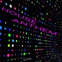 Album cover of House Anthems, Vol. 1 (Album)