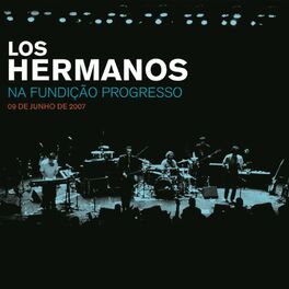 Album cover of Los Hermanos Na Fundição Progresso - 09 De Junho De 2007