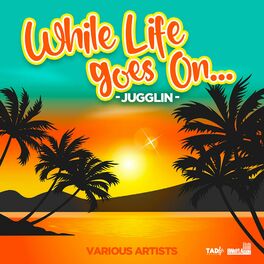 Album cover of While Life Goes On... Jugglin