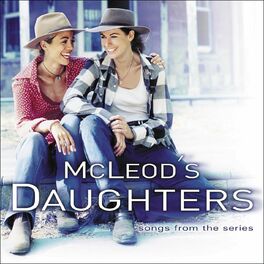 Album cover of McLeod's Daughters (Music from the Original TV Series), Vol. 1