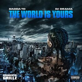 Album cover of The World Is Yours: Gangsta Grillz