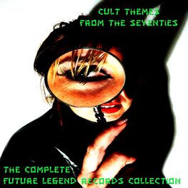 Album cover of Cult Themes from the Seventies: The Complete Future Legend Records Collection (Deluxe)