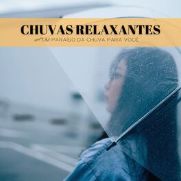 Album cover of Chuvas Relaxantes: Um Paraíso Da Chuva Para Você