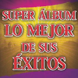 Album cover of Super Álbum Lo Mejor De Sus Éxitos
