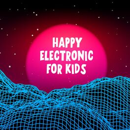 Album cover of Happy Electronic For Kids