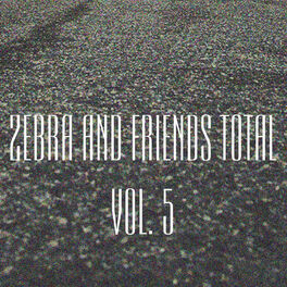 Album cover of Zebra And Friends Total, Vol. 5