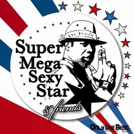 Album cover of Super Mega Sexy Star (The Remixes)