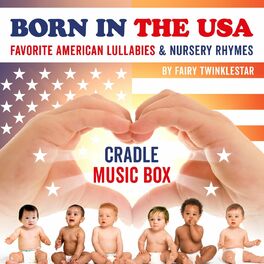 Album cover of Born in the Usa Cradle Music Box Favorite American Lullabies & Nursery Rhymes
