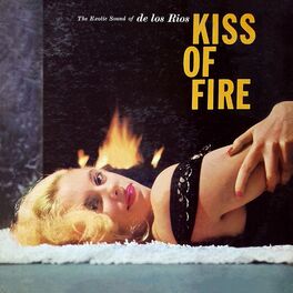 Album cover of Kiss of Fire, The Exotic Sound of De Los Rios