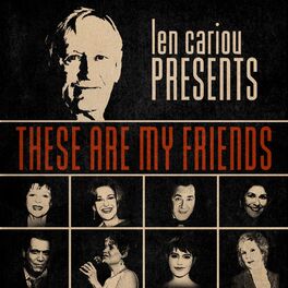Album cover of Len Cariou Presents: These Are My Friends