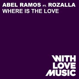 Album cover of Where Is The Love (feat. Rozalla)
