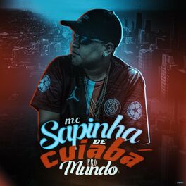 Album cover of Mc Sapinha de Cuiaba pro Mundo