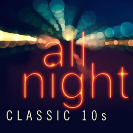 Album cover of All Night - Classic 10s
