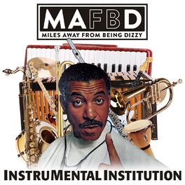 Album cover of MAFBD - Instrumental Institution (Miles Away from Being Dizzy)