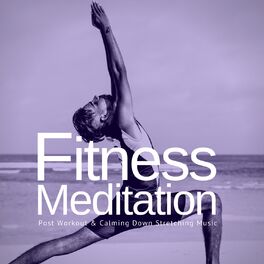 Album cover of Fitness Meditation: Post Workout and amp; Calming Down Stretching Music