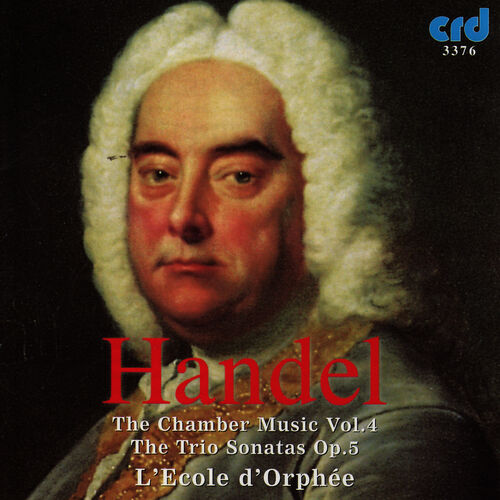 L'Ecole d'Orphee/John Holloway - Handel: Chamber Music Vol. IV - Trio ...
