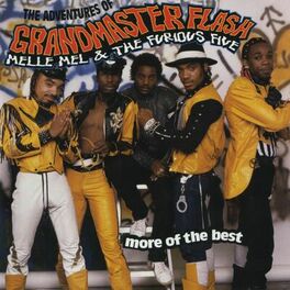 Album cover of The Adventures Of Grandmaster Flash, Melle Mel & The Furious Five: More Of The Best