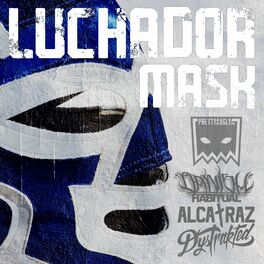 Album cover of Luchador Mask (feat. Banish Habitual, Alcatraz & Dystrakted)
