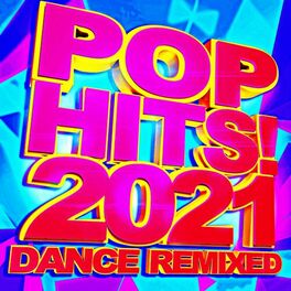 Album cover of Pop Hits! 2021 - Dance Remixed