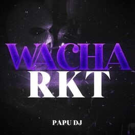 Album cover of Wacha Rkt