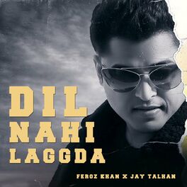 Album cover of Dil Nahi Laggda (feat. Feroz khan) [Remix]