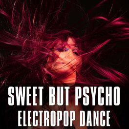 Album cover of Sweet but Psycho - Electropop Dance