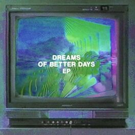 Album cover of Dreams of Better Days EP