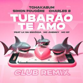 Album cover of Tubarão Te Amo (Club Remix)