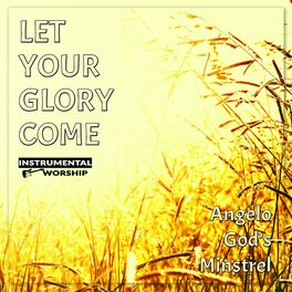 Album cover of Let Your Glory Come