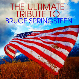 Album cover of The Ultimate Tribute To Bruce Springsteen