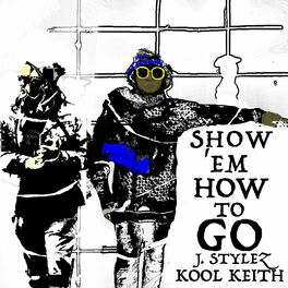 Album cover of Show Em How To Go (feat. Kool Keith)