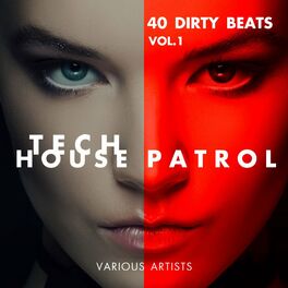 Album cover of Tech House Patrol (40 Dirty Beats), Vol. 1