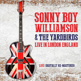 Album cover of Sonny Boy Williamson & The Yardbirds Live in London, England (Digitally Re-Mastered)