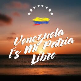 Album cover of Venezuela Es Mi Patria Libre