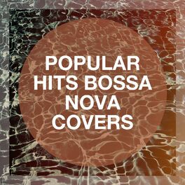 Album cover of Popular Hits Bossa Nova Covers