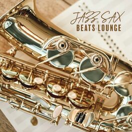 Album cover of Jazz Sax Beats Lounge: Chilled Electro Jazz