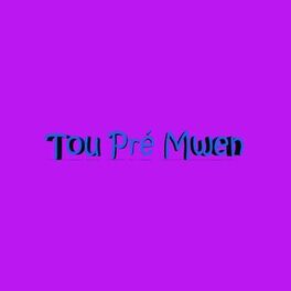 Album cover of Tou pré mwen