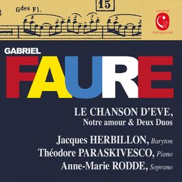 Album cover of Fauré: La chanson d'Eve, Op. 95, Notre amour, Op. 3 No. 1 & Deux duos, Op. 10