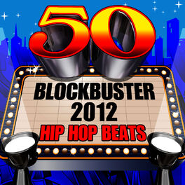 Album cover of 50 Blockbuster 2012 Hip Hop Beats