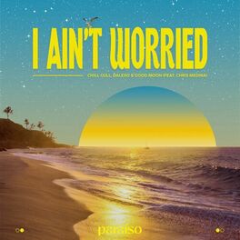Album cover of I Ain't Worried (feat. Chris Medina)