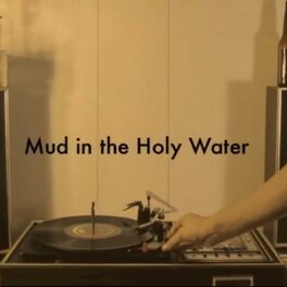 Album cover of Mud in the Holy Water