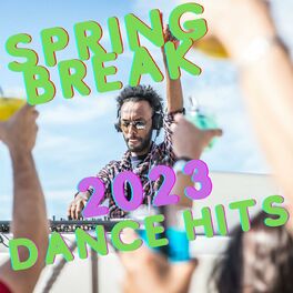 Album cover of Spring Break 2023 Dance Hits